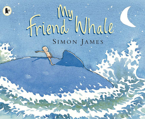 My Friend Whale by Simon James